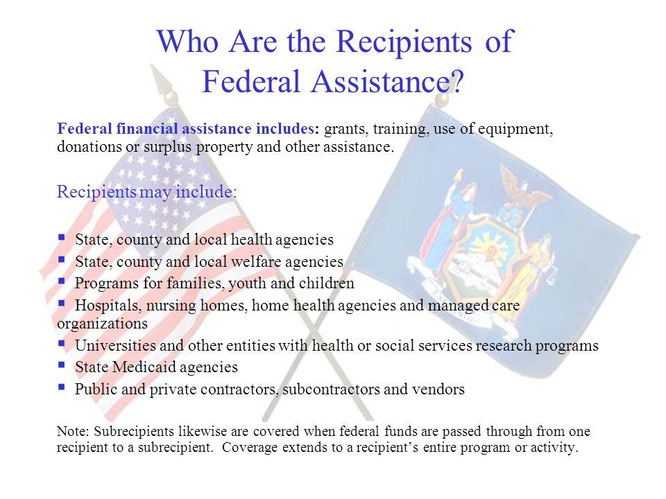 Who Are the Recipients of Federal Assistance.