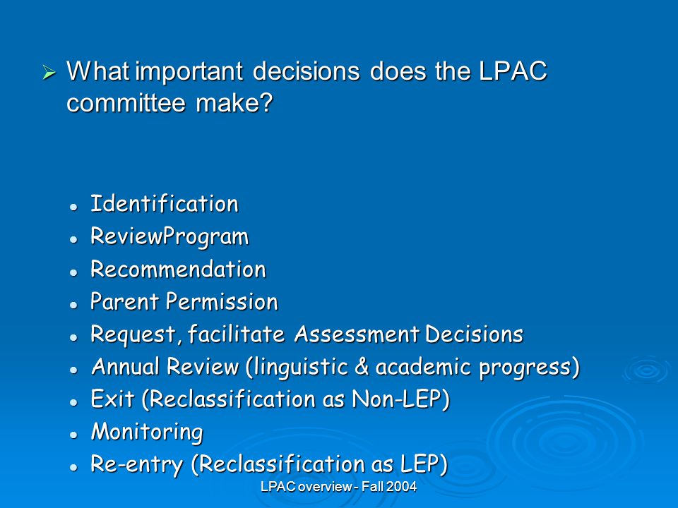 LPAC overview - Fall 2004  What important decisions does the LPAC committee make.