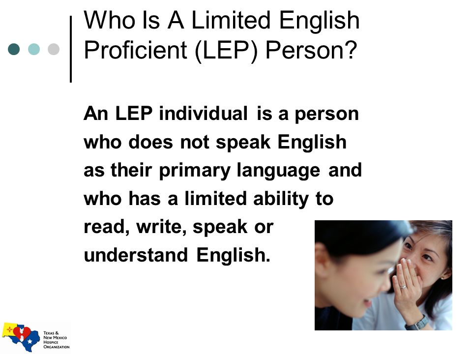 Who Is A Limited English Proficient (LEP) Person.