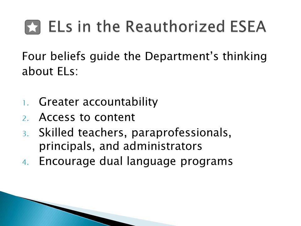 Four beliefs guide the Department’s thinking about ELs: 1.