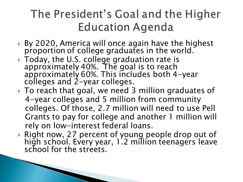  By 2020, America will once again have the highest proportion of college graduates in the world.