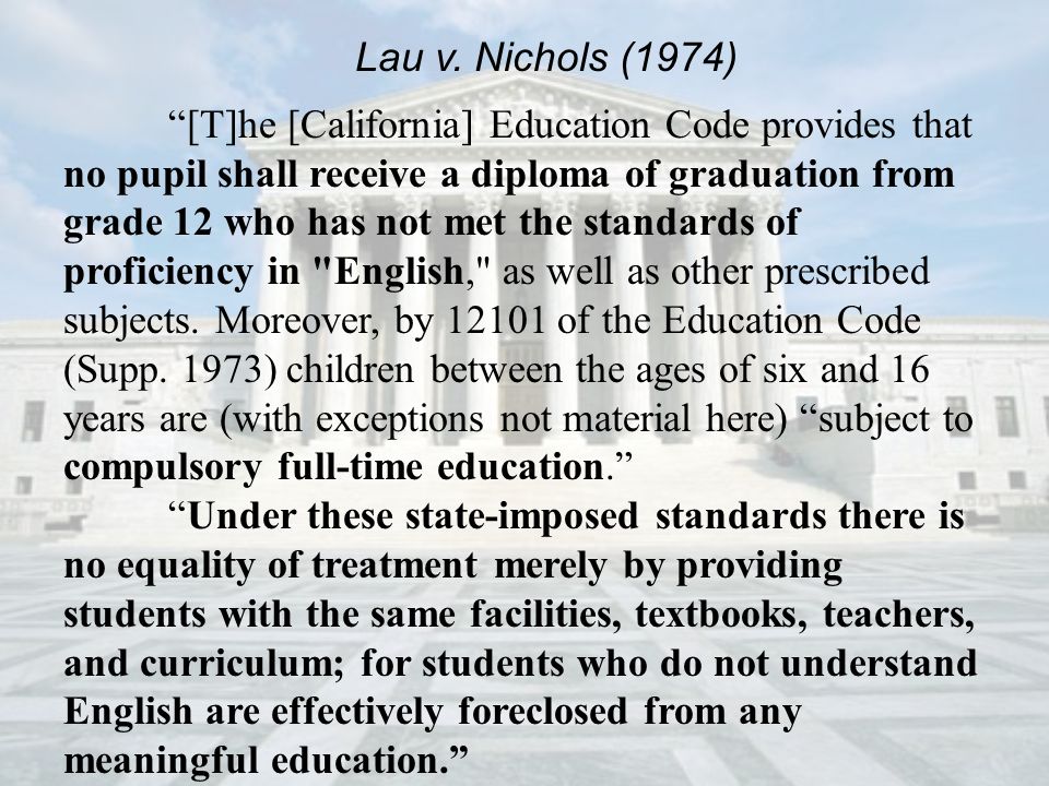 [T]he [California] Education Code provides that no pupil shall receive a diploma of graduation from grade 12 who has not met the standards of proficiency in English, as well as other prescribed subjects.