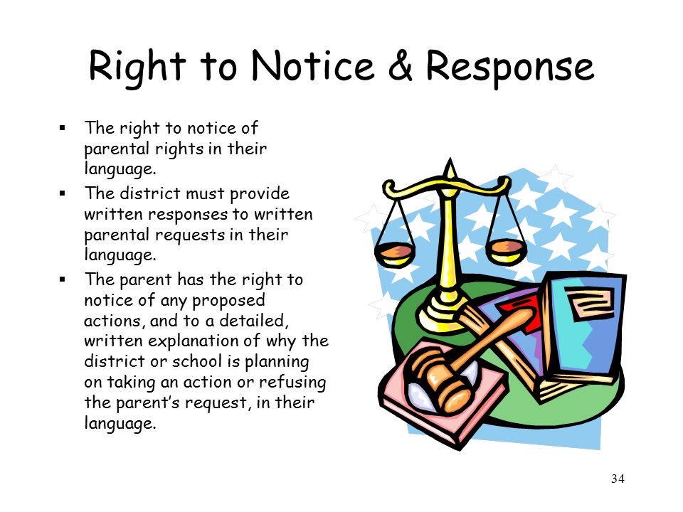 Right to Notice & Response  The right to notice of parental rights in their language.