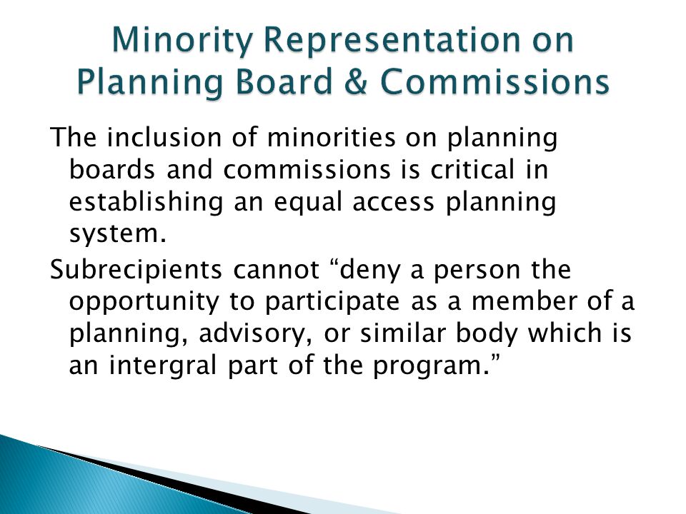 The inclusion of minorities on planning boards and commissions is critical in establishing an equal access planning system.