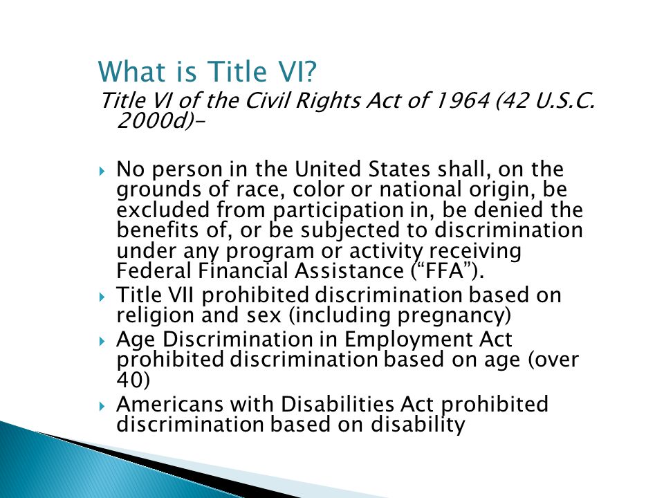 What is Title VI. Title VI of the Civil Rights Act of 1964 (42 U.S.C.