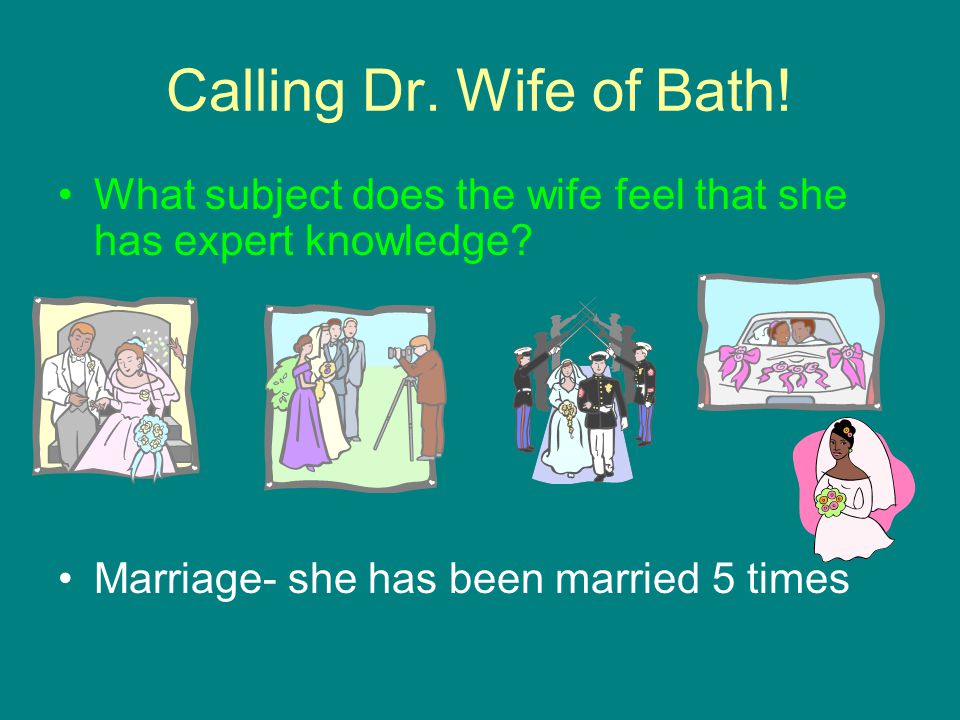 Calling Dr. Wife of Bath. What subject does the wife feel that she has expert knowledge.