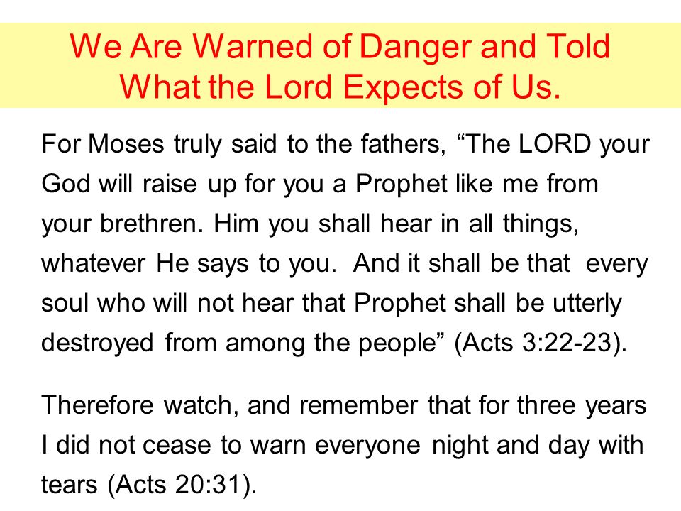 We Are Warned of Danger and Told What the Lord Expects of Us.
