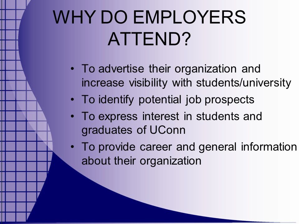 WHY DO EMPLOYERS ATTEND.