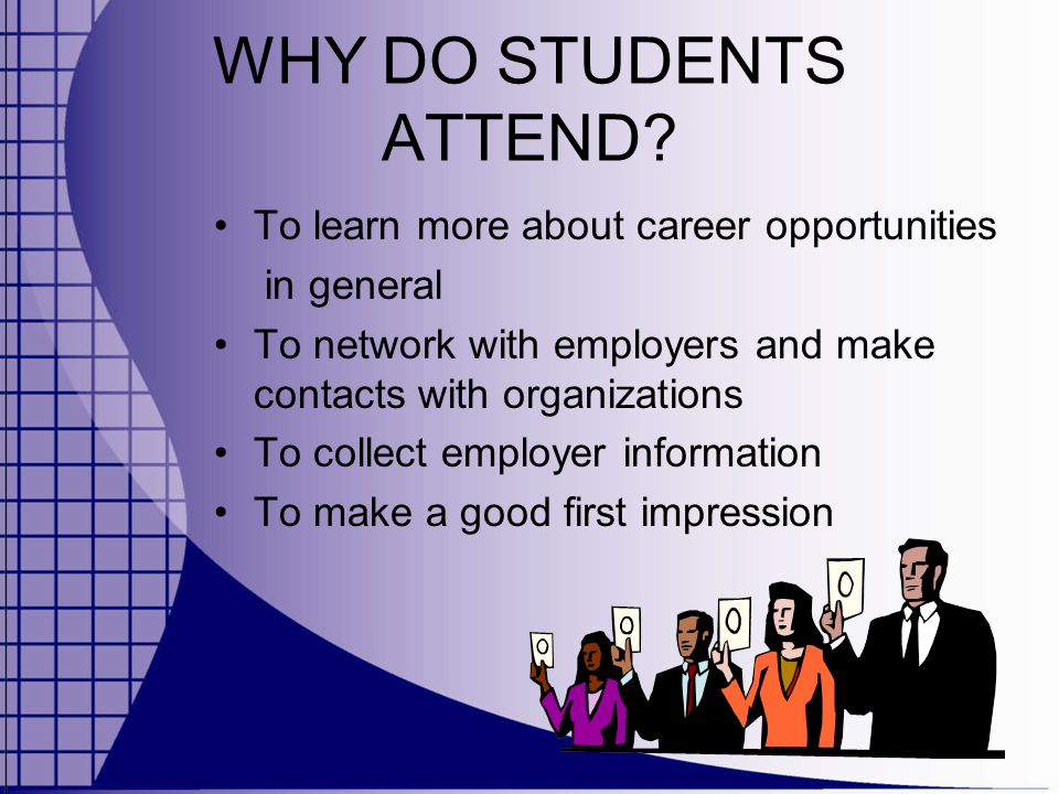 WHY DO STUDENTS ATTEND.