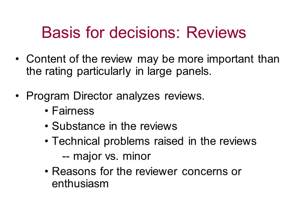 Basis for decisions: Reviews Content of the review may be more important than the rating particularly in large panels.