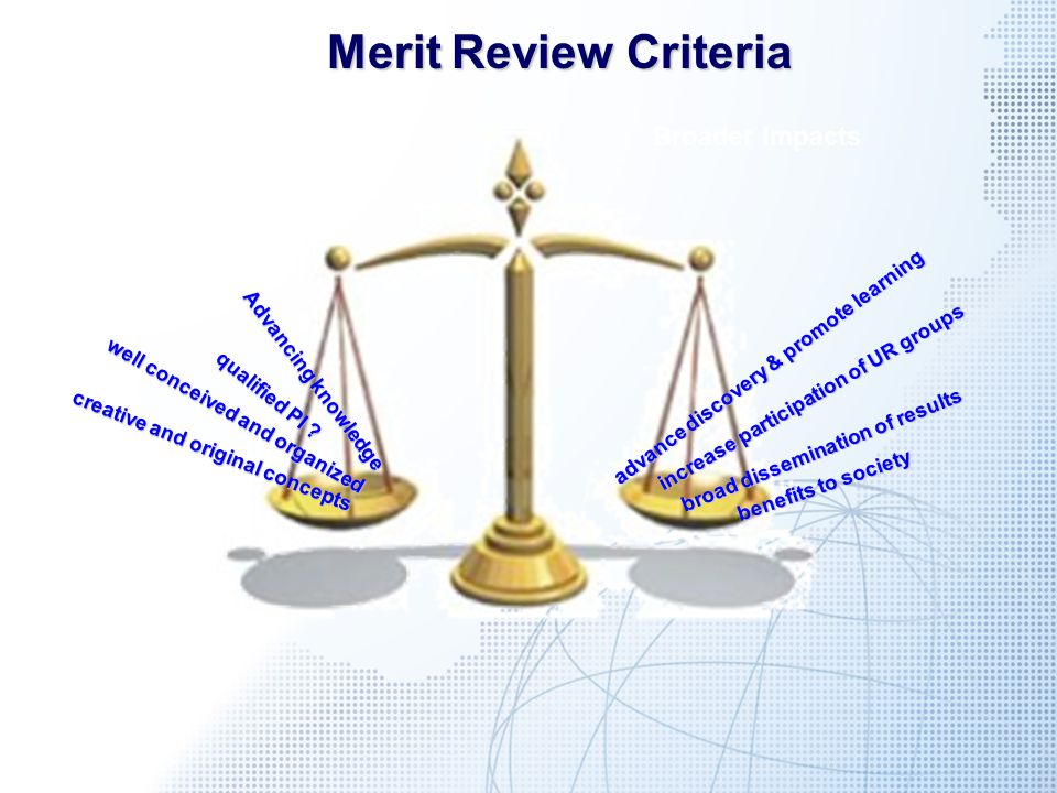 Merit Review Criteria Merit Review Criteria Broader Impacts Advancing knowledge qualified PI .