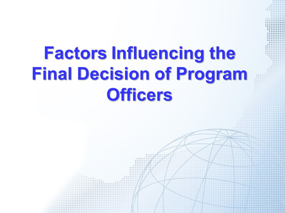 Factors Influencing the Final Decision of Program Officers