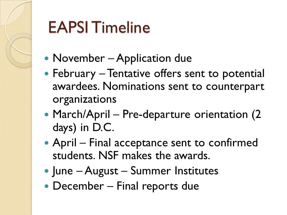 EAPSI Timeline November – Application due February – Tentative offers sent to potential awardees.