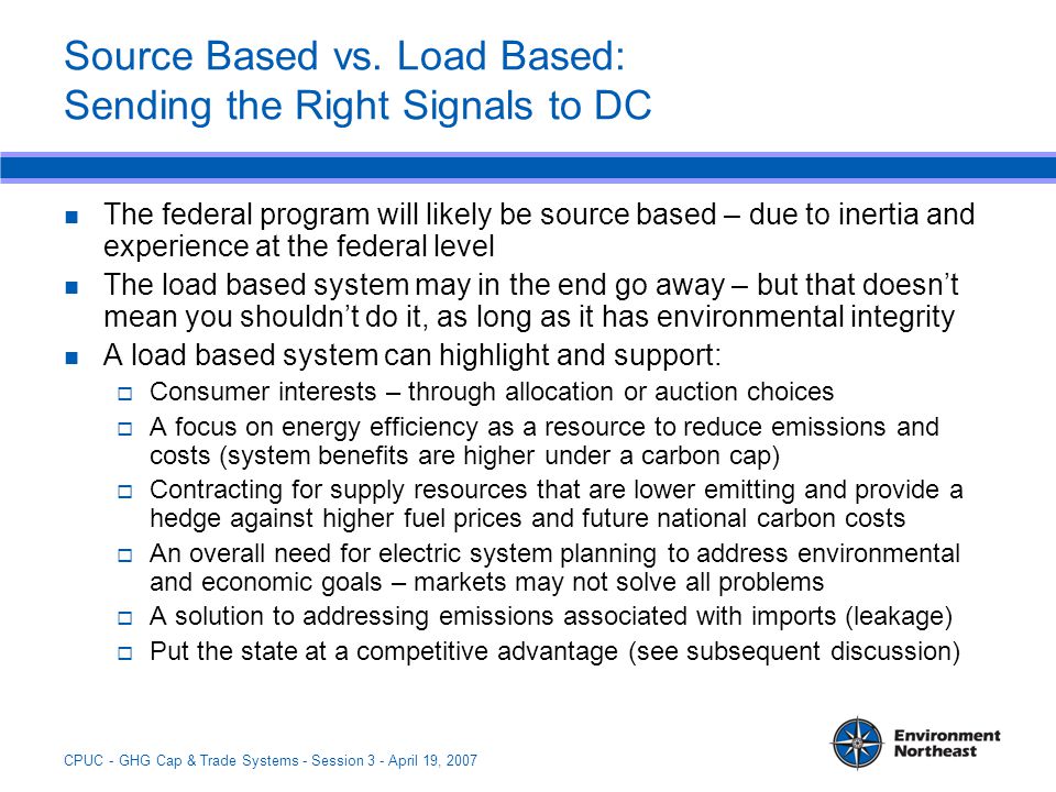 CPUC - GHG Cap & Trade Systems - Session 3 - April 19, 2007 Source Based vs.