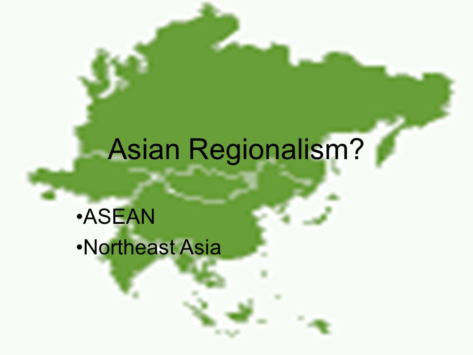 Asian Regionalism ASEAN Northeast Asia