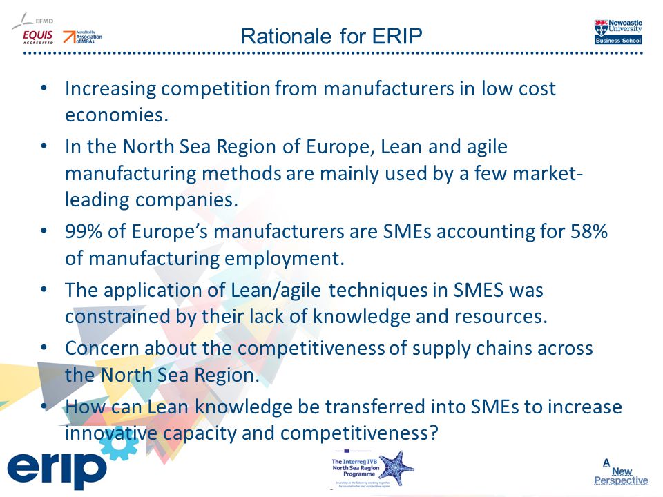 Click to edit Master title style Rationale for ERIP Increasing competition from manufacturers in low cost economies.