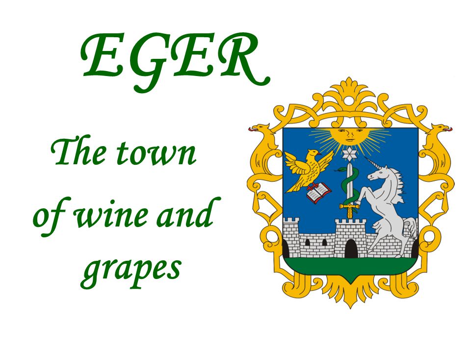 EGER The town of wine and grapes