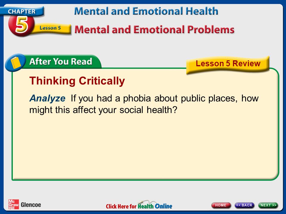 Thinking Critically Analyze If you had a phobia about public places, how might this affect your social health.