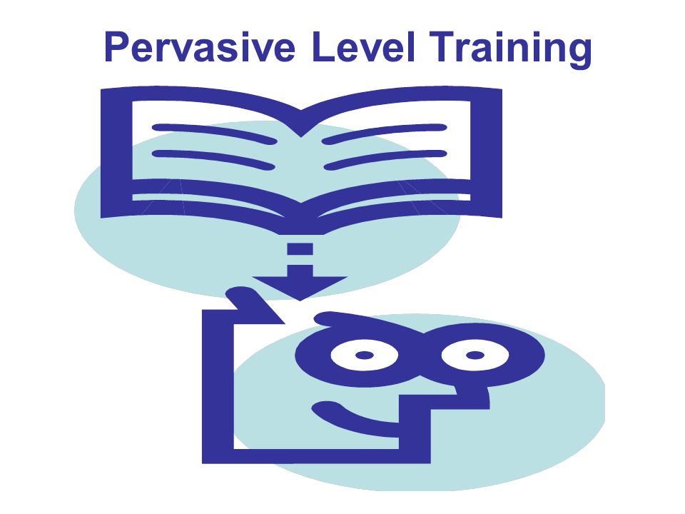 Pervasive Level Training