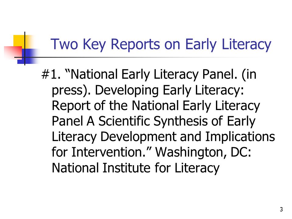 3 Two Key Reports on Early Literacy #1. National Early Literacy Panel.