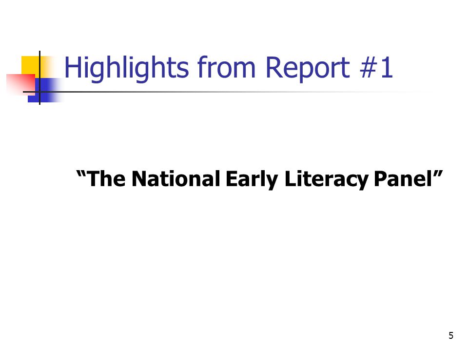 5 Highlights from Report #1 The National Early Literacy Panel