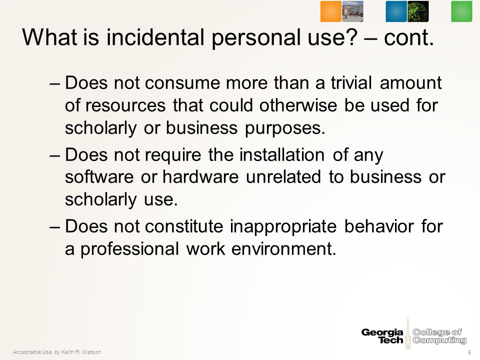 What is incidental personal use. – cont.