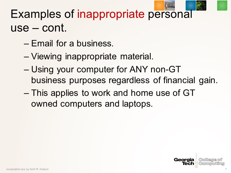 Examples of inappropriate personal use – cont. – for a business.