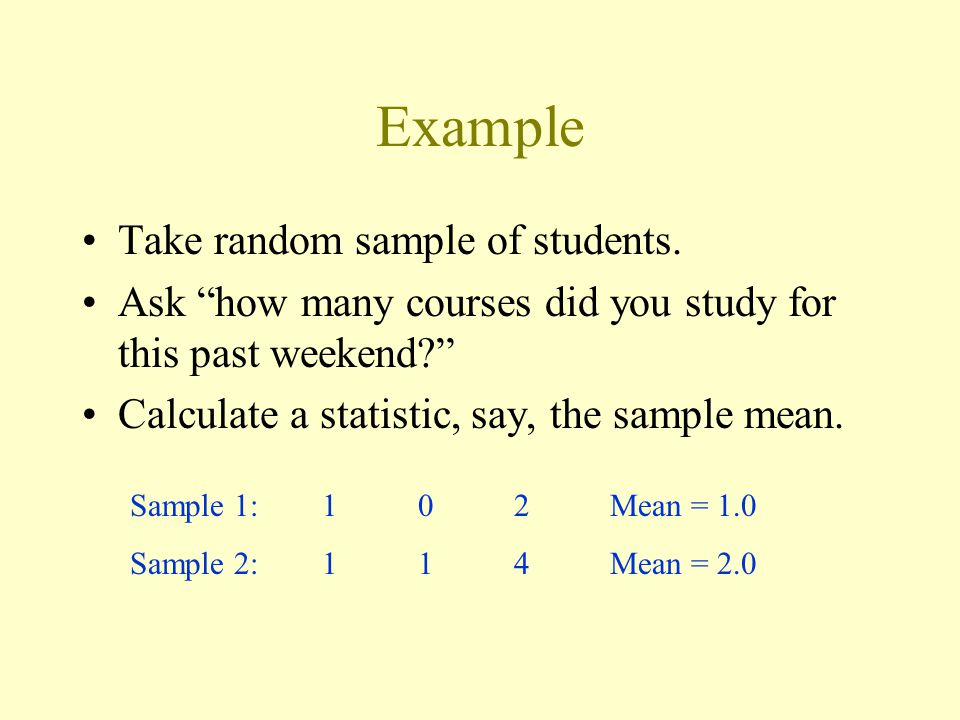 Example Take random sample of students.