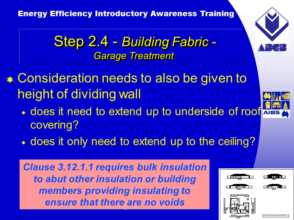 Building Australia’s Future Energy Efficiency Introductory Awareness Training AUSTRALIAN Greenhouse Office Step Building Fabric - Garage Treatment.