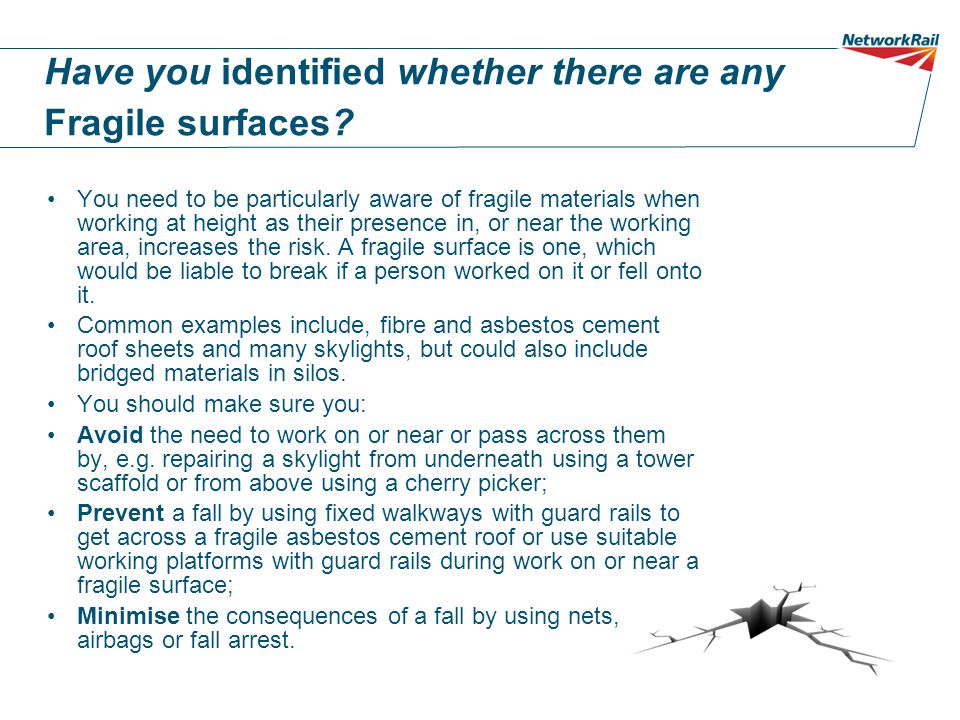 Have you identified whether there are any Fragile surfaces.
