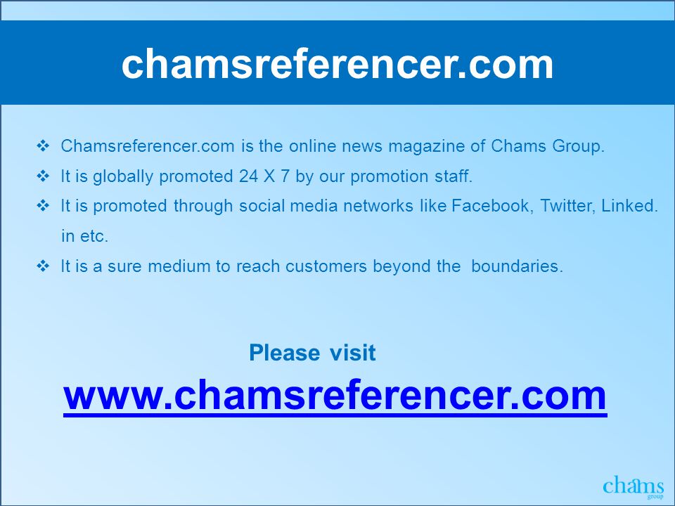 chamsreferencer.com  Chamsreferencer.com is the online news magazine of Chams Group.