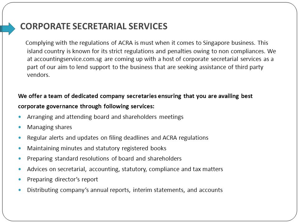 CORPORATE SECRETARIAL SERVICES Complying with the regulations of ACRA is must when it comes to Singapore business.