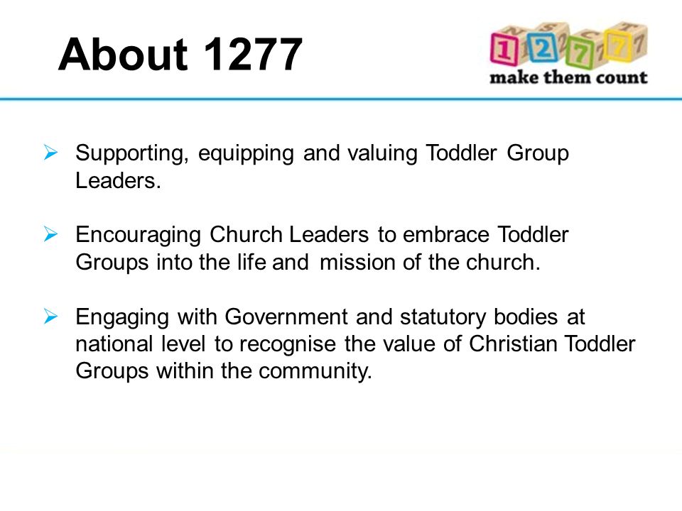  Supporting, equipping and valuing Toddler Group Leaders.