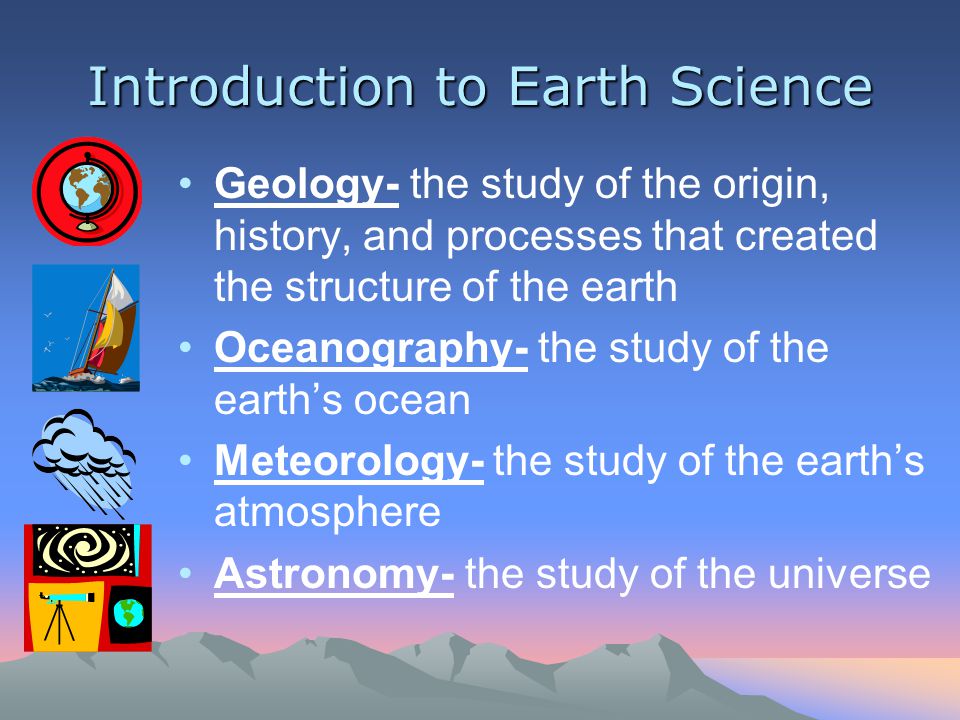 The Major Studies of Earth Science Geology Oceanography Meteorology Astronomy