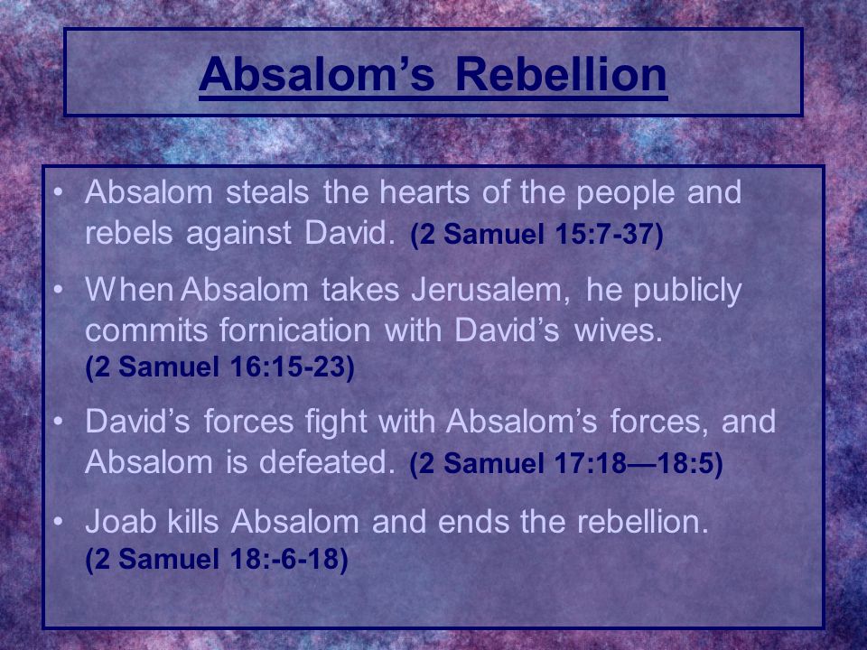 Absalom steals the hearts of the people and rebels against David.