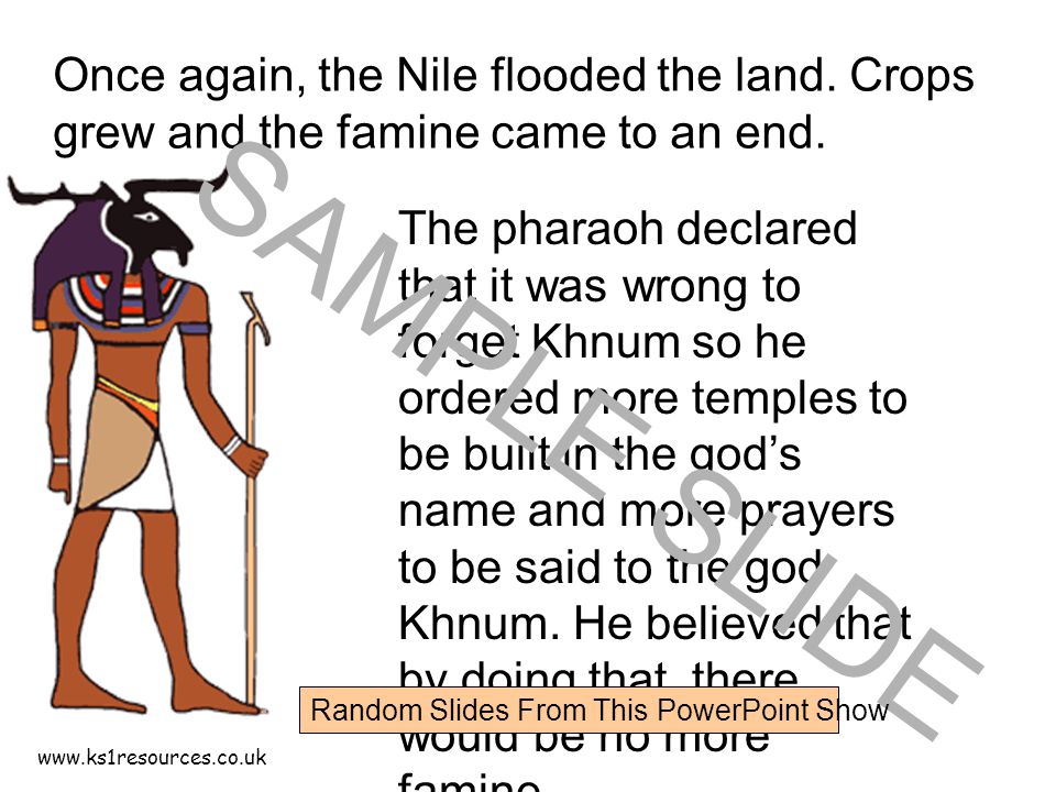 Once again, the Nile flooded the land.