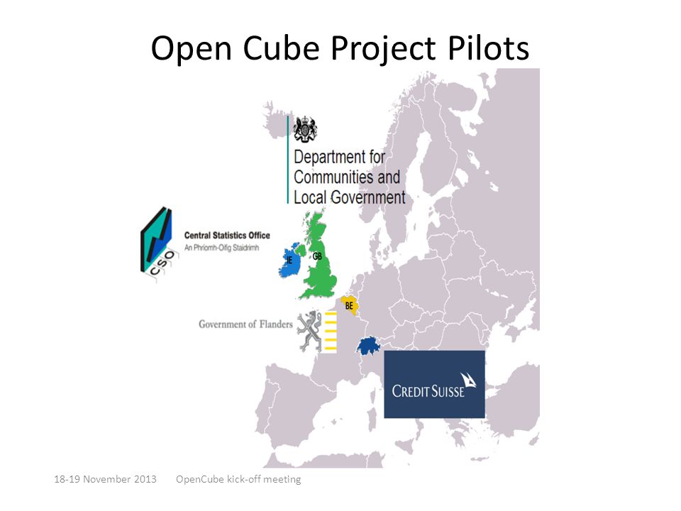 18-19 November 2013 OpenCube kick-off meeting Open Cube Project Pilots