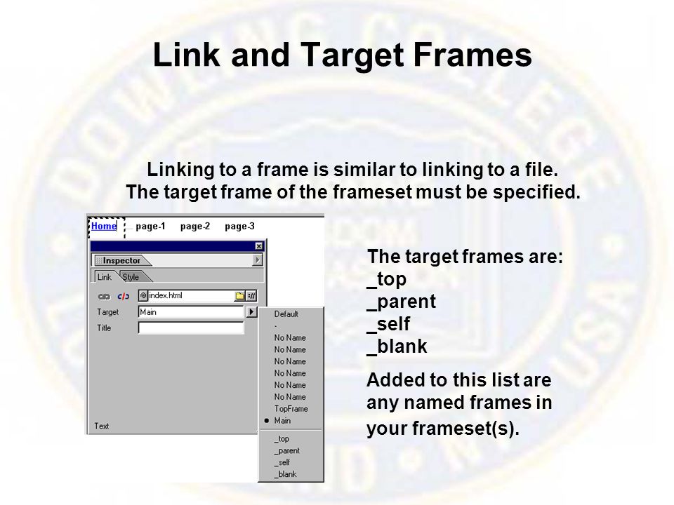 Link and Target Frames Linking to a frame is similar to linking to a file.