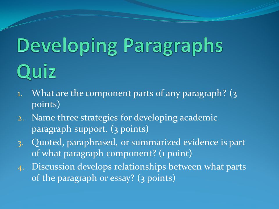 1. What are the component parts of any paragraph.