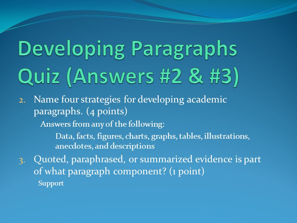 2. Name four strategies for developing academic paragraphs.