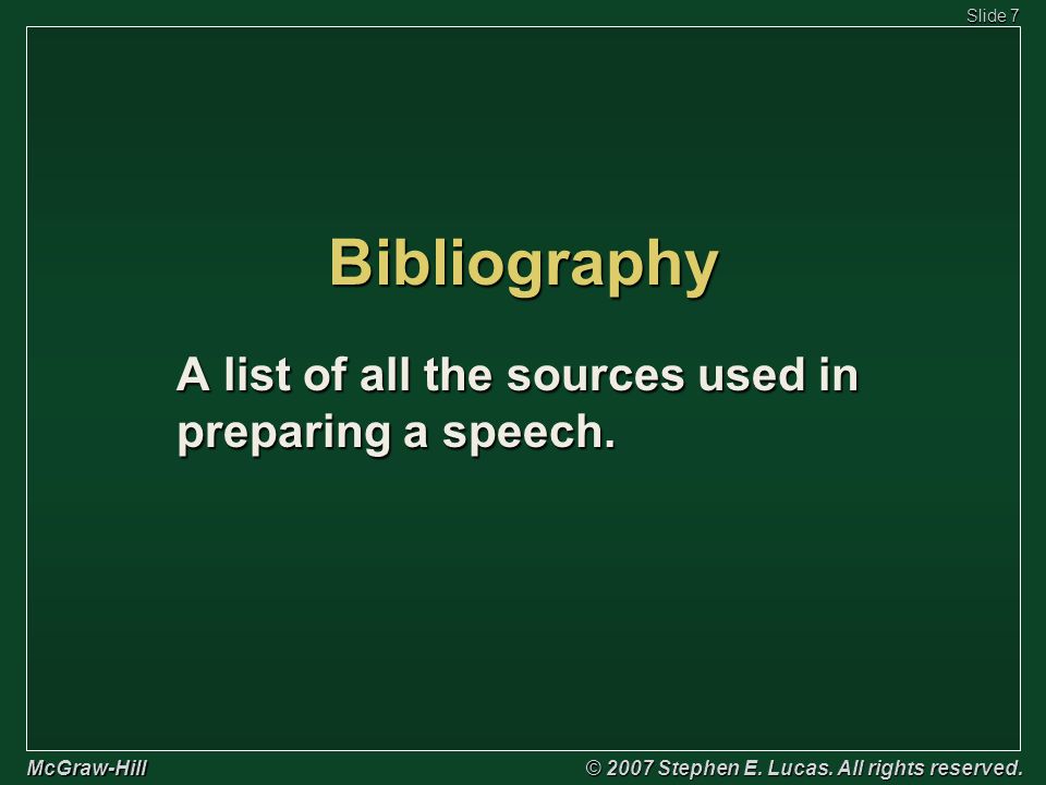 Slide 7 McGraw-Hill © 2007 Stephen E. Lucas. All rights reserved.
