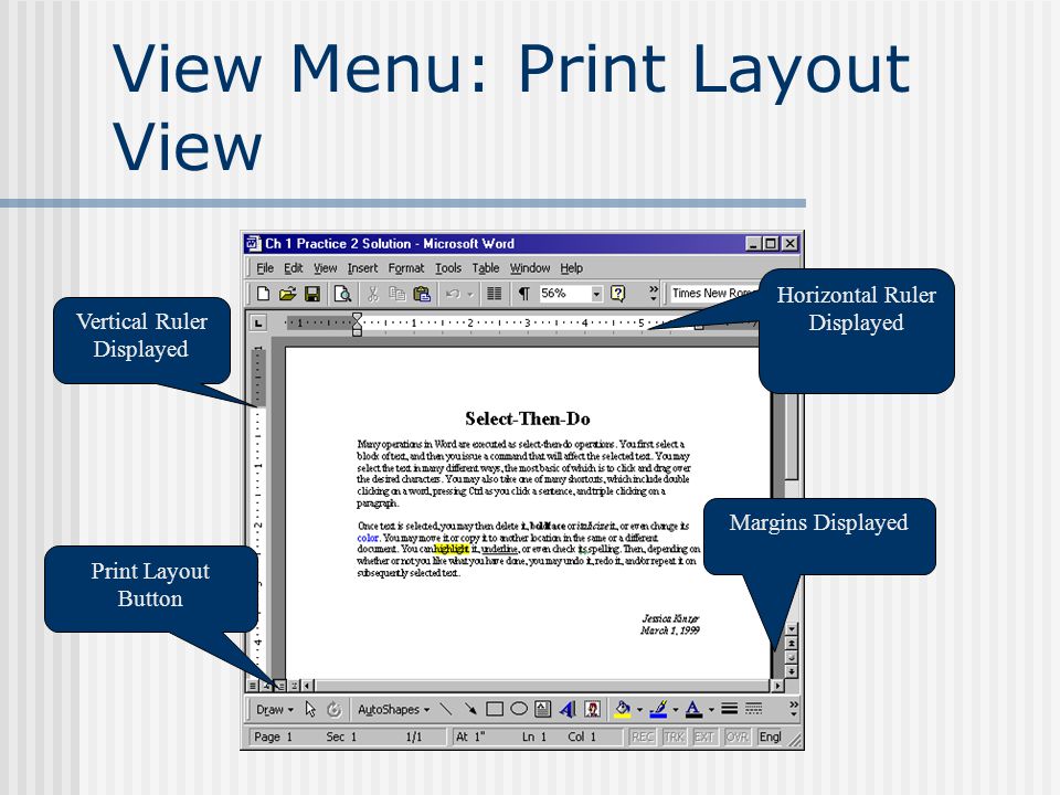 View Menu: Print Layout View Margins Displayed Print Layout Button Horizontal Ruler Displayed Vertical Ruler Displayed