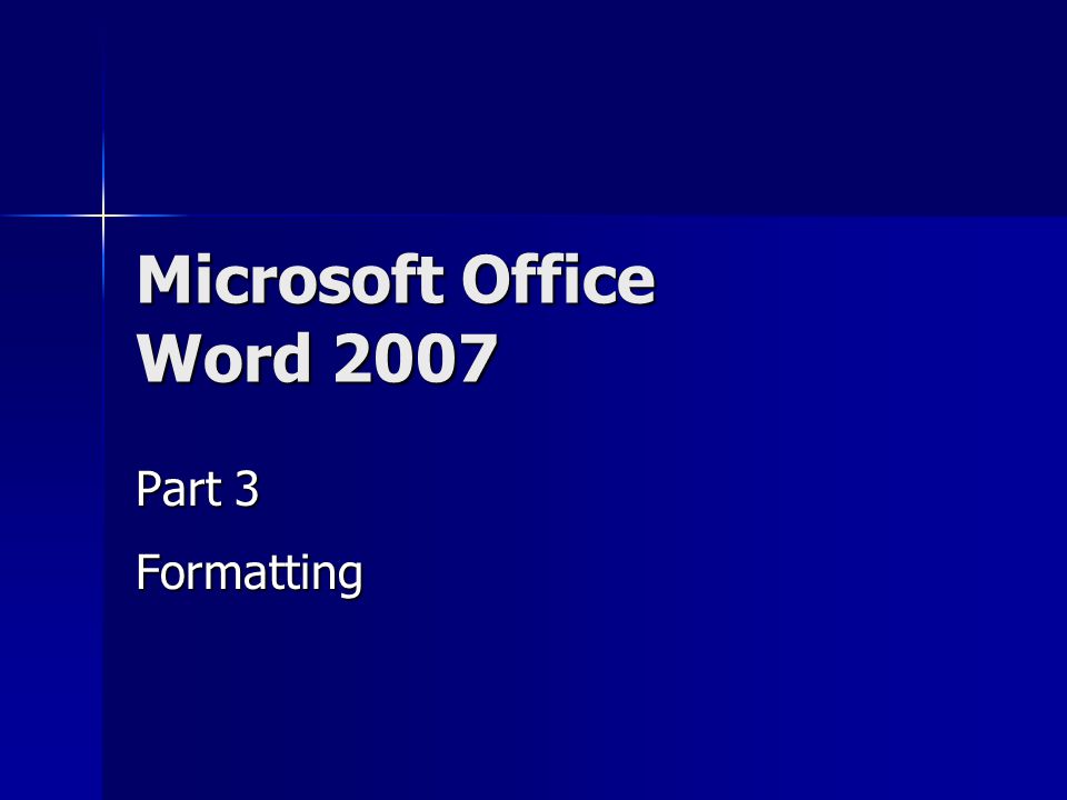 Microsoft Office Word 2007 Part 3 Formatting