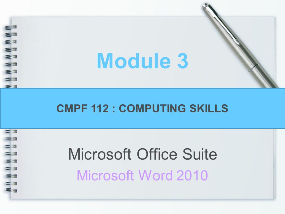 module 3 microsoft office suite microsoft word 2010 cmpf 112