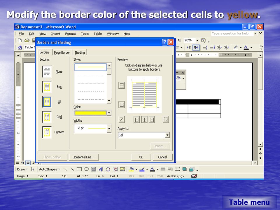 Modify the border color of the selected cells to yellow. Table menu