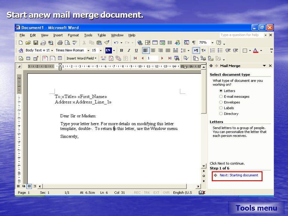 Start anew mail merge document. Tools menu
