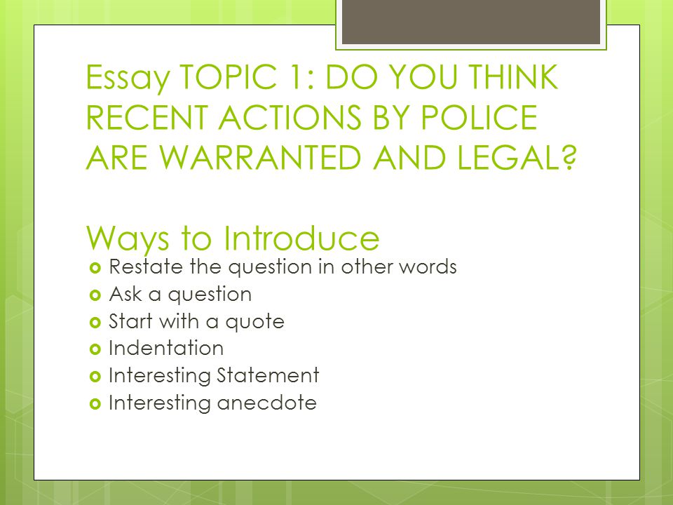 Essay TOPIC 1: DO YOU THINK RECENT ACTIONS BY POLICE ARE WARRANTED AND LEGAL.