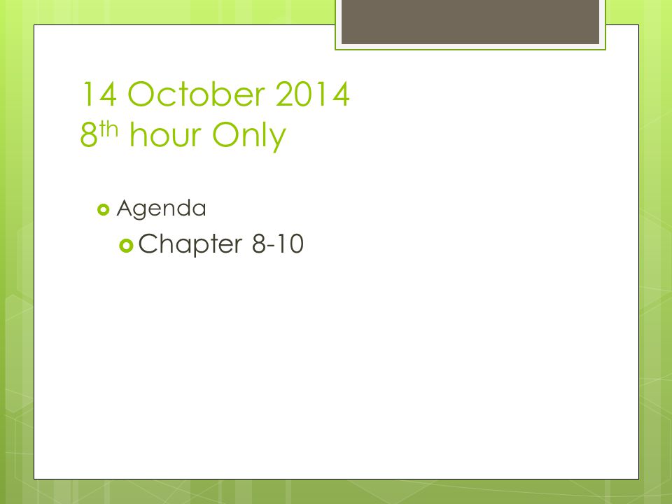 14 October th hour Only  Agenda  Chapter 8-10