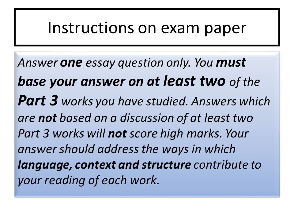Instructions on exam paper Answer one essay question only.