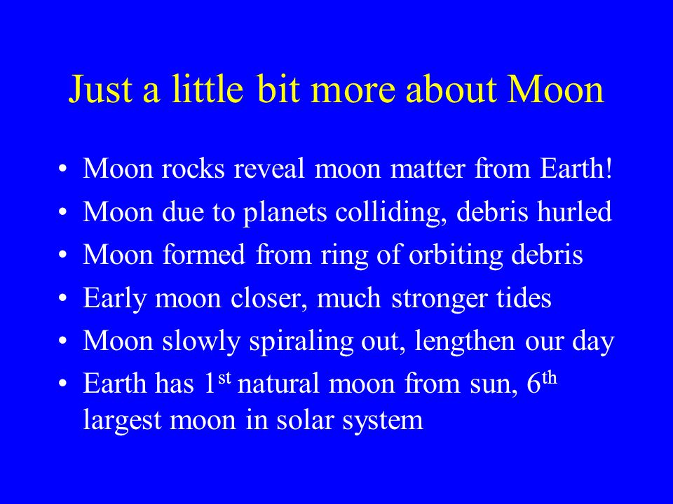 Just a little bit more about Moon Moon rocks reveal moon matter from Earth.